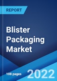 Blister Packaging Market: Global Industry Trends, Share, Size, Growth, Opportunity and Forecast 2022-2027- Product Image