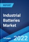 Industrial Batteries Market: Global Industry Trends, Share, Size, Growth, Opportunity and Forecast 2022-2027 - Product Image