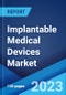 Implantable Medical Devices Market: Global Industry Trends, Share, Size, Growth, Opportunity and Forecast 2023-2028 - Product Image
