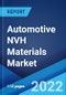 Automotive NVH Materials Market: Global Industry Trends, Share, Size, Growth, Opportunity and Forecast 2022-2027 - Product Image