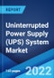 Uninterrupted Power Supply (UPS) System Market: Global Industry Trends, Share, Size, Growth, Opportunity and Forecast 2022-2027 - Product Image