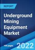 Underground Mining Equipment Market: Global Industry Trends, Share, Size, Growth, Opportunity and Forecast 2022-2027- Product Image