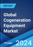 Global Cogeneration Equipment Market Report by Fuel, Capacity, Technology, Application, and Region 2024-2032- Product Image