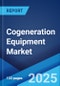 Cogeneration Equipment Market: Global Industry Trends, Share, Size, Growth, Opportunity and Forecast 2023-2028 - Product Thumbnail Image