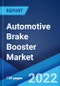 Automotive Brake Booster Market: Global Industry Trends, Share, Size, Growth, Opportunity and Forecast 2022-2027 - Product Image