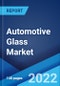 Automotive Glass Market: Global Industry Trends, Share, Size, Growth, Opportunity and Forecast 2022-2027 - Product Image