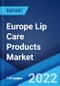 Europe Lip Care Products Market: Industry Trends, Share, Size, Growth, Opportunity and Forecast 2022-2027 - Product Image