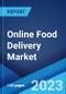 Online Food Delivery Market: Global Industry Trends, Share, Size, Growth, Opportunity and Forecast 2022-2027 - Product Image