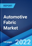 Automotive Fabric Market: Global Industry Trends, Share, Size, Growth, Opportunity and Forecast 2022-2027- Product Image