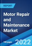 Motor Repair and Maintenance Market: Global Industry Trends, Share, Size, Growth, Opportunity and Forecast 2022-2027- Product Image