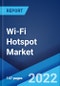 Wi-Fi Hotspot Market: Global Industry Trends, Share, Size, Growth, Opportunity and Forecast 2022-2027 - Product Image