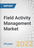 Field Activity Management Market by Component (Solution and Services (Consulting, Integration, and training and support)), Deployment Mode, Organization Size, Vertical (Telecom, Energy and Utilities, and Government) and Region - Global Forecast to 2026- Product Image
