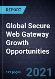 Global Secure Web Gateway Growth Opportunities- Product Image