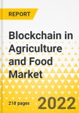 Blockchain in Agriculture and Food Market - A Global and Regional Analysis: Focus on Applications, Products, and Country-Wise Analysis - Analysis and Forecast, 2021-2026- Product Image