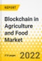 Blockchain in Agriculture and Food Market - A Global and Regional Analysis: Focus on Applications, Products, and Country-Wise Analysis - Analysis and Forecast, 2021-2026 - Product Image