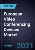 State of the European Video Conferencing Devices Market, Forecast to 2026- Product Image