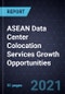 ASEAN Data Center Colocation Services Growth Opportunities - Product Thumbnail Image