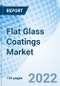 Flat Glass Coatings Market - Product Thumbnail Image