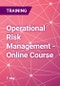 Operational Risk Management - Online Course - Product Thumbnail Image