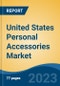 United States Personal Accessories Market, By Product Type (Jewelry, Watches, Bags & Wallet, and Others (Eyewear, Belts, Caps & hats, etc.)), By End User (Female, and Male), By Distribution Channel, By Region, Competition, Forecast & Opportunities, 2026 - Product Thumbnail Image