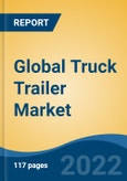 Global Truck Trailer Market, By Application Type (Logistics, Construction, Mining), By Truck Tonnage Capacity (Class1, Class2, Class3 Class4, Class5, Class6, Class7, Class8), By Trailer Type, By Vehicle Type, By Region, Competition Forecast and Opportunities, 2026- Product Image