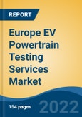 Europe EV Powertrain Testing Services Market, By Vehicle Type (Light Duty, Medium Duty, Heavy Duty), By Propulsion (BEV, HEV, PHEV & FCEV), By Sourcing (Outsourcing, In-House), By Country, Competition, Forecast & Opportunities, 2016- 2030- Product Image