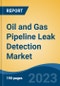 Oil and Gas Pipeline Leak Detection Market - Global Industry Size, Share, Trends Opportunity, and Forecast 2018-2028 - Product Image