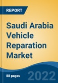 Saudi Arabia Vehicle Reparation Market, By Service Area (Automotive Mechanical and Electrical Parts, Automotive Body Parts, Tire, Paint, Interior Parts, Glass, Others), By Vehicle Type, By Service Provider, By Channel, By Region, Competition, Forecast & Opportunities, 2027- Product Image