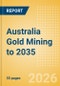 Australia Gold Mining to 2035 - Product Thumbnail Image