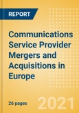 Communications Service Provider Mergers and Acquisitions (M&A) in Europe - Key Trends and Insights- Product Image