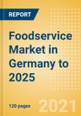 Foodservice Market in Germany to 2025 - Market Assessment, Channel Dynamics, Customer Segmentation and Key Players- Product Image