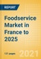 Foodservice Market in France to 2025 - Market Assessment, Channel Dynamics, Customer Segmentation and Key Players - Product Thumbnail Image