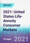 2021: United States Life-Annuity Consumer Markets - Product Thumbnail Image