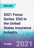 2021 Focus Series: ESG in the United States Insurance Industry- Product Image