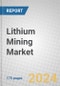 Lithium Mining: Global Markets to 2026 - Product Image
