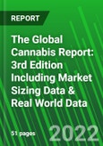 The Global Cannabis Report: 3rd Edition Including Market Sizing Data & Real World Data- Product Image