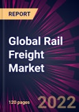 Global Rail Freight Market 2022-2026- Product Image