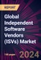 Global Independent Software Vendors (ISVs) Market 2024-2028 - Product Image