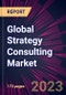 Global Strategy Consulting Market 2023-2027 - Product Image