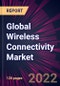 Global Wireless Connectivity Market 2022-2026 - Product Thumbnail Image