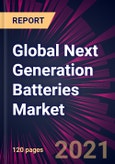 Global Next Generation Batteries Market 2022-2026- Product Image