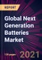 Global Next Generation Batteries Market 2022-2026 - Product Image