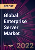 Global Enterprise Server Market 2022-2026- Product Image