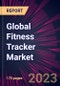 Global Fitness Tracker Market 2023-2027 - Product Image