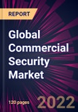 Global Commercial Security Market 2022-2026- Product Image