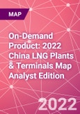 On-Demand Product: 2022 China LNG Plants & Terminals Map Analyst Edition- Product Image