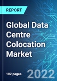 Global Data Centre Colocation Market: Size & Forecasts with Impact Analysis of COVID-19 (2022-2026)- Product Image