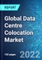 Global Data Centre Colocation Market: Size & Forecasts with Impact Analysis of COVID-19 (2022-2026) - Product Image