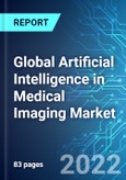 Global Artificial Intelligence in Medical Imaging Market: Size, Trends & Forecast with Impact of COVID-19 (2022-2026)- Product Image