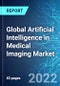Global Artificial Intelligence in Medical Imaging Market: Size, Trends & Forecast with Impact of COVID-19 (2022-2026) - Product Thumbnail Image